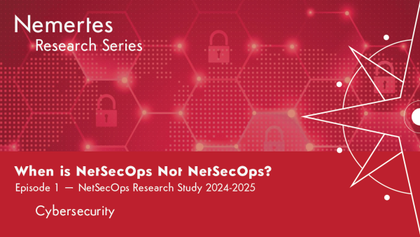 When is NetSecOps Not NetSecOps? (Ep.1) | Nemertes
